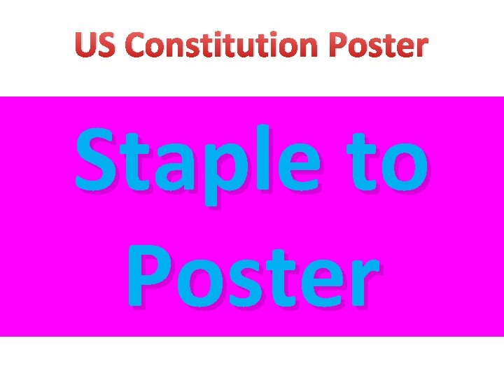 US Constitution Poster Staple to Poster Name: ______ Score: _____/20 q. Professional q. Format