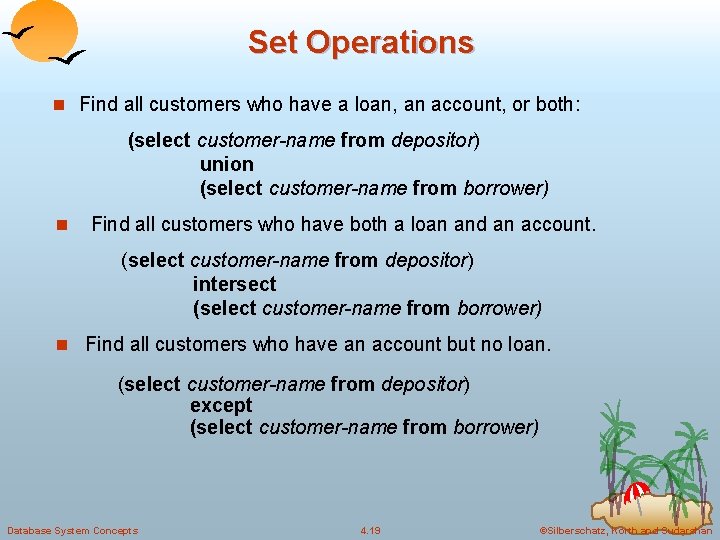 Set Operations n Find all customers who have a loan, an account, or both: