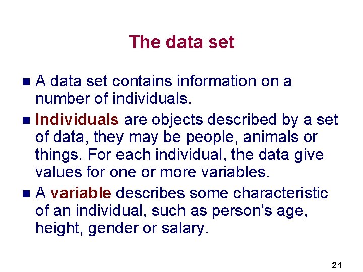 The data set A data set contains information on a number of individuals. n