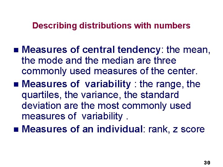 Describing distributions with numbers Measures of central tendency: the mean, the mode and the