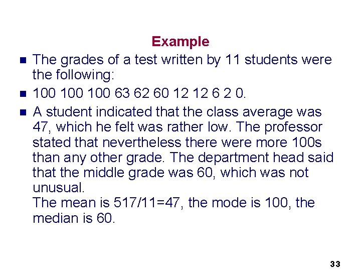 n n n Example The grades of a test written by 11 students were