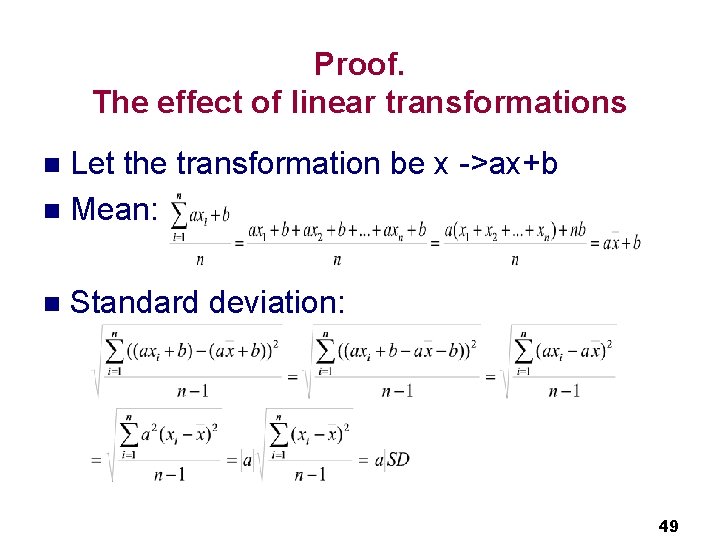 Proof. The effect of linear transformations Let the transformation be x ->ax+b n Mean: