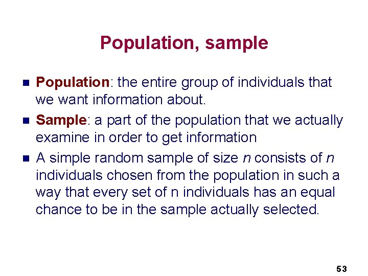 Population, sample n n n Population: the entire group of individuals that we want