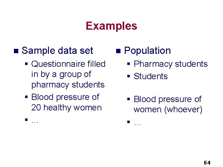 Examples n Sample data set § Questionnaire filled in by a group of pharmacy