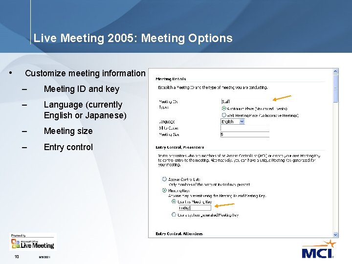 Live Meeting 2005: Meeting Options • Customize meeting information 10 – Meeting ID and