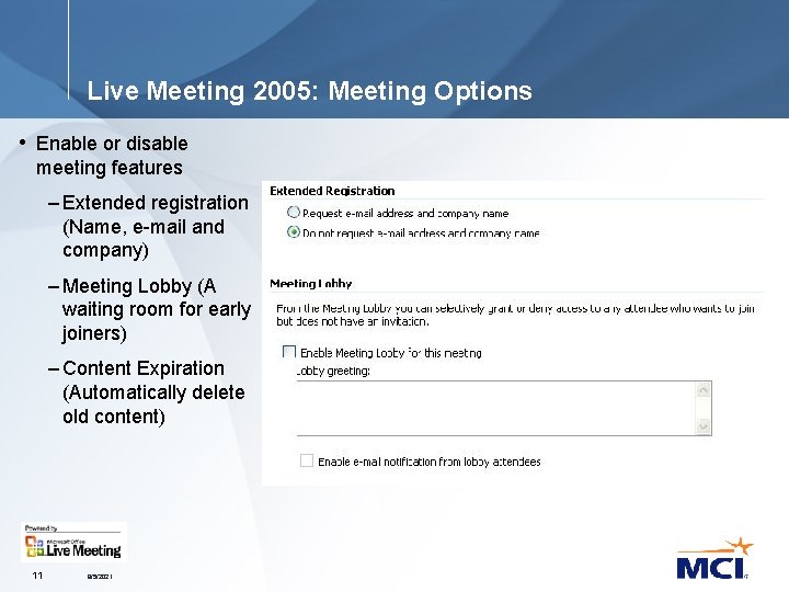 Live Meeting 2005: Meeting Options • Enable or disable meeting features – Extended registration