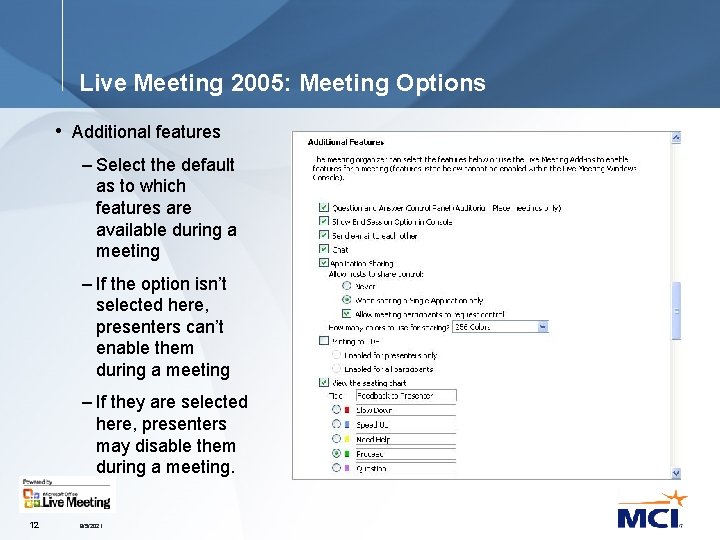 Live Meeting 2005: Meeting Options • Additional features – Select the default as to