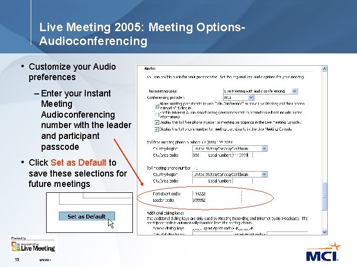 Live Meeting 2005: Meeting Options. Audioconferencing • Customize your Audio preferences – Enter your