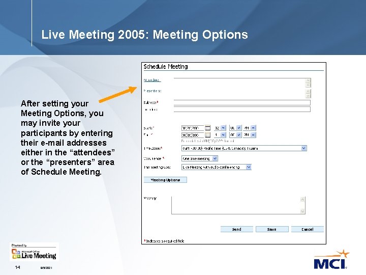 Live Meeting 2005: Meeting Options After setting your Meeting Options, you may invite your