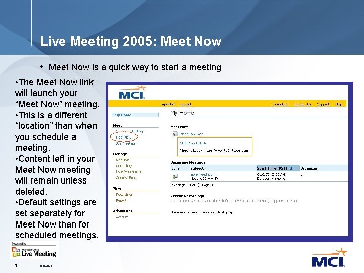 Live Meeting 2005: Meet Now • Meet Now is a quick way to start