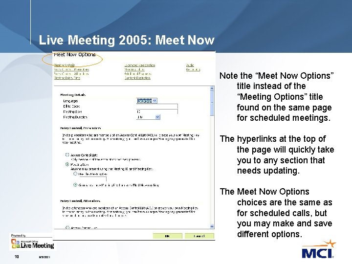 Live Meeting 2005: Meet Now Note the “Meet Now Options” title instead of the