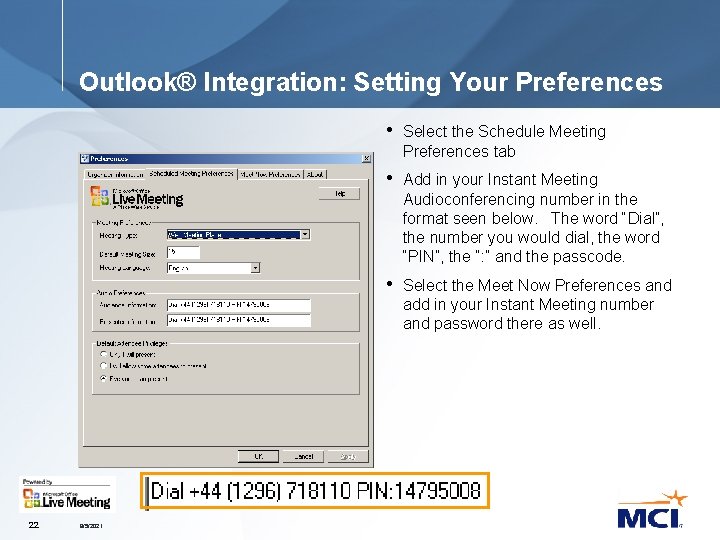 Outlook® Integration: Setting Your Preferences • Select the Schedule Meeting Preferences tab • Add