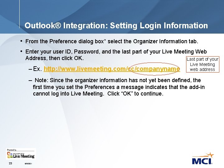 Outlook® Integration: Setting Login Information • From the Preference dialog box* select the Organizer