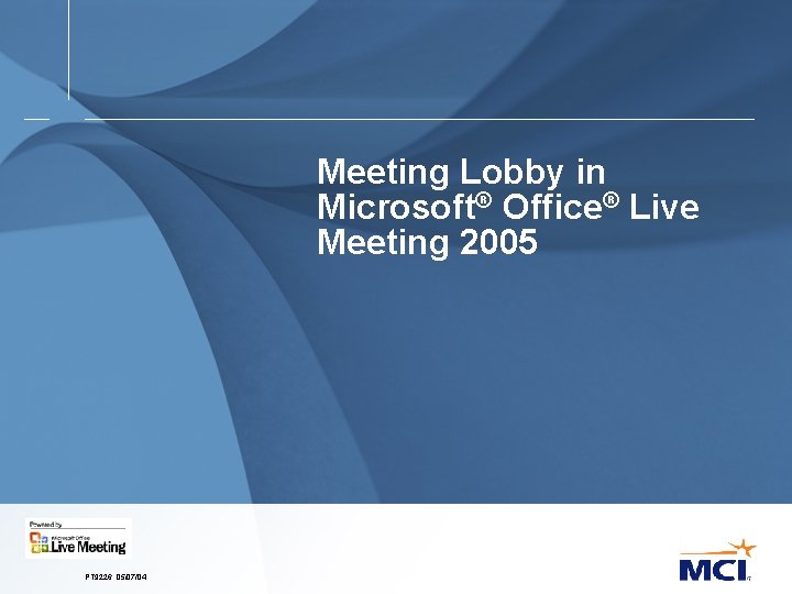 Meeting Lobby in Microsoft® Office® Live Meeting 2005 PT 9226. 05/07/04 