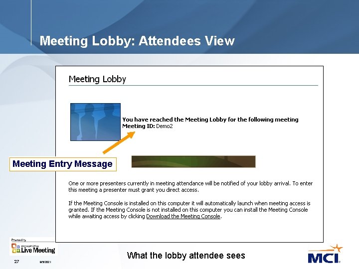 Meeting Lobby: Attendees View Meeting Entry Message 27 9/5/2021 What the lobby attendee sees