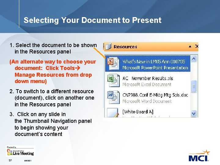 Selecting Your Document to Present 1. Select the document to be shown in the