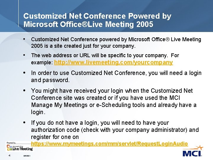 Customized Net Conference Powered by Microsoft Office®Live Meeting 2005 • Customized Net Conference powered