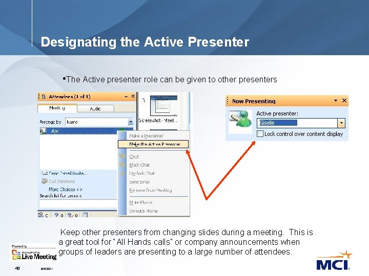 Designating the Active Presenter • The Active presenter role can be given to other