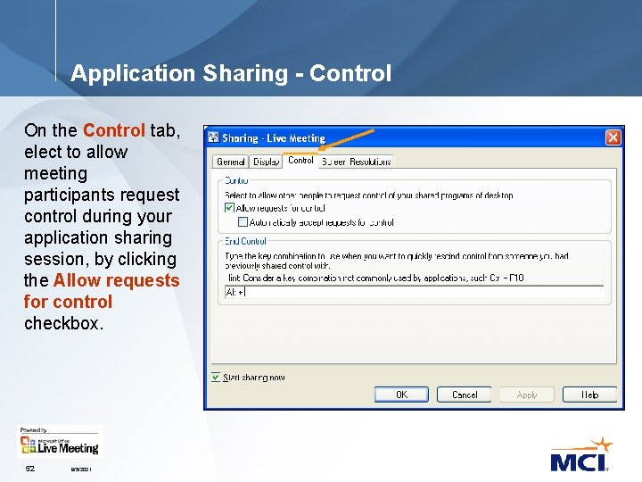 Application Sharing - Control On the Control tab, elect to allow meeting participants request