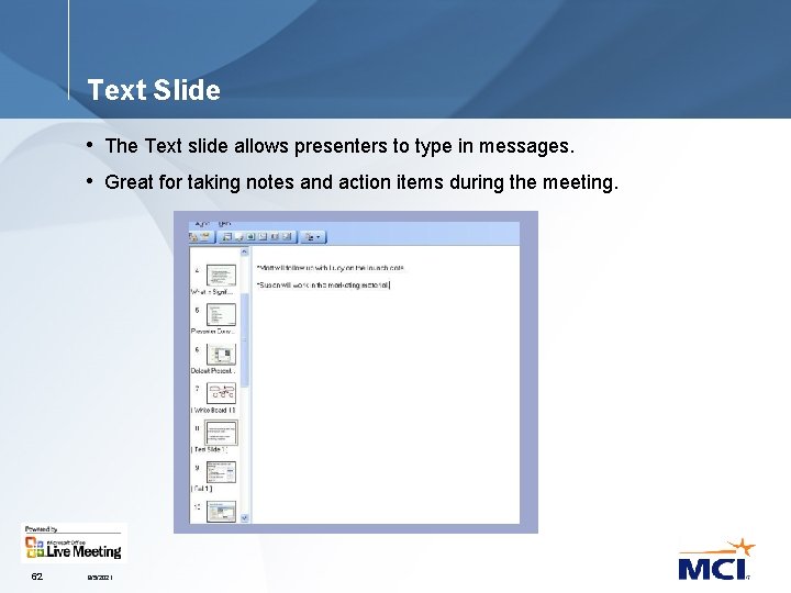 Text Slide • The Text slide allows presenters to type in messages. • Great