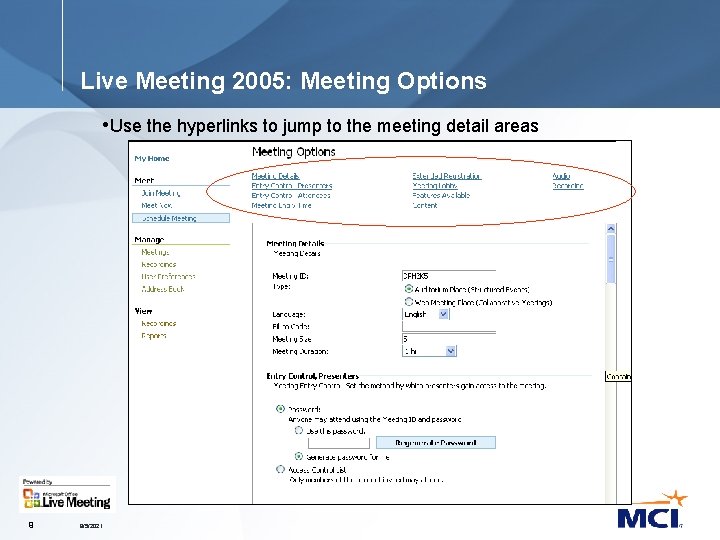 Live Meeting 2005: Meeting Options • Use the hyperlinks to jump to the meeting