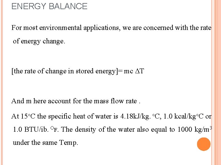 ENERGY BALANCE For most environmental applications, we are concerned with the rate of energy