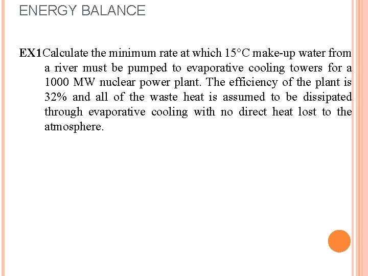 ENERGY BALANCE EX 1 Calculate the minimum rate at which 15°C make-up water from