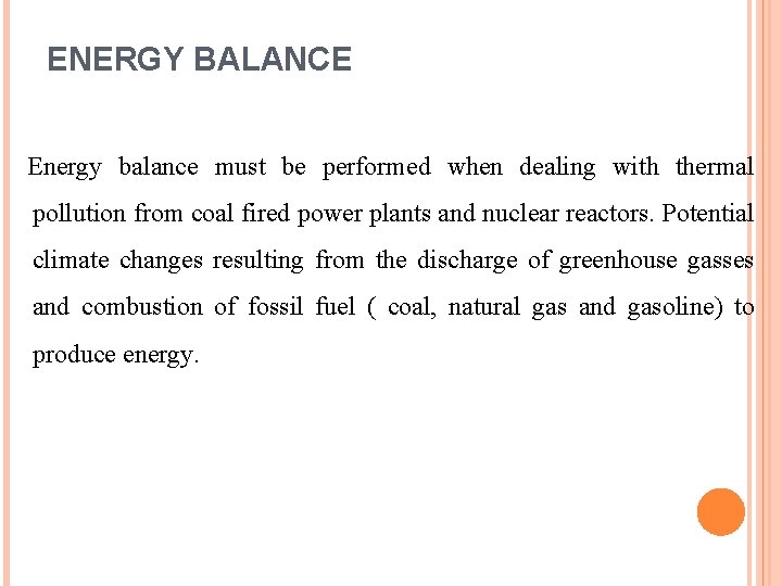 ENERGY BALANCE Energy balance must be performed when dealing with thermal pollution from coal