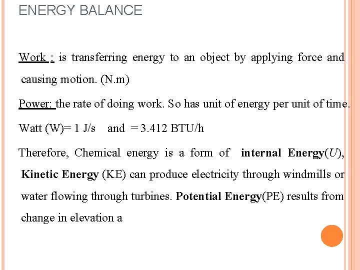 ENERGY BALANCE Work : is transferring energy to an object by applying force and