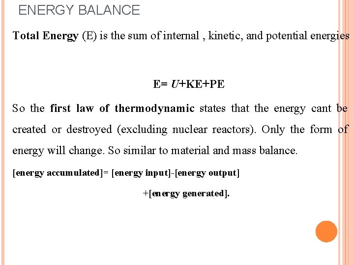 ENERGY BALANCE Total Energy (E) is the sum of internal , kinetic, and potential