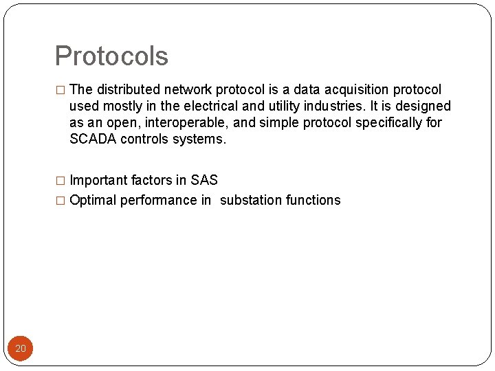 Protocols � The distributed network protocol is a data acquisition protocol used mostly in