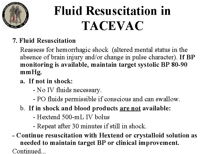 Fluid Resuscitation in TACEVAC 7. Fluid Resuscitation Reassess for hemorrhagic shock (altered mental status