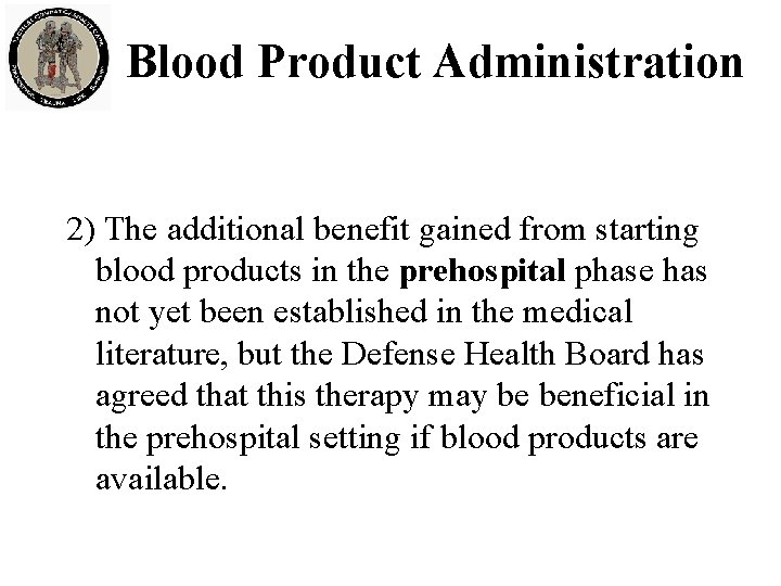Blood Product Administration 2) The additional benefit gained from starting blood products in the