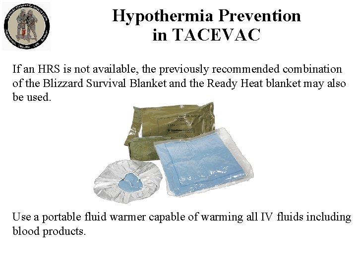 Hypothermia Prevention in TACEVAC If an HRS is not available, the previously recommended combination