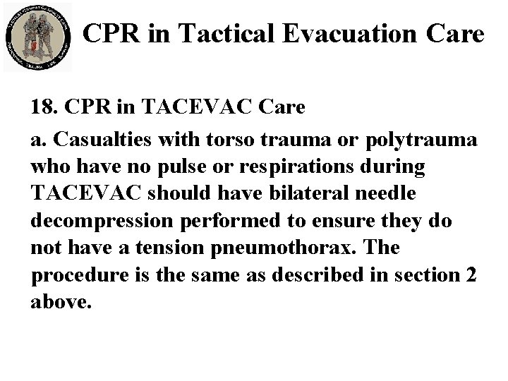 CPR in Tactical Evacuation Care 18. CPR in TACEVAC Care a. Casualties with torso