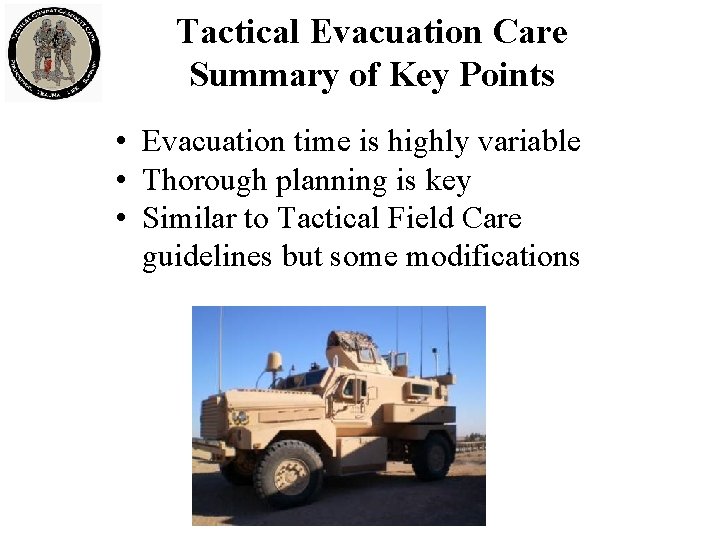 Tactical Evacuation Care Summary of Key Points • Evacuation time is highly variable •