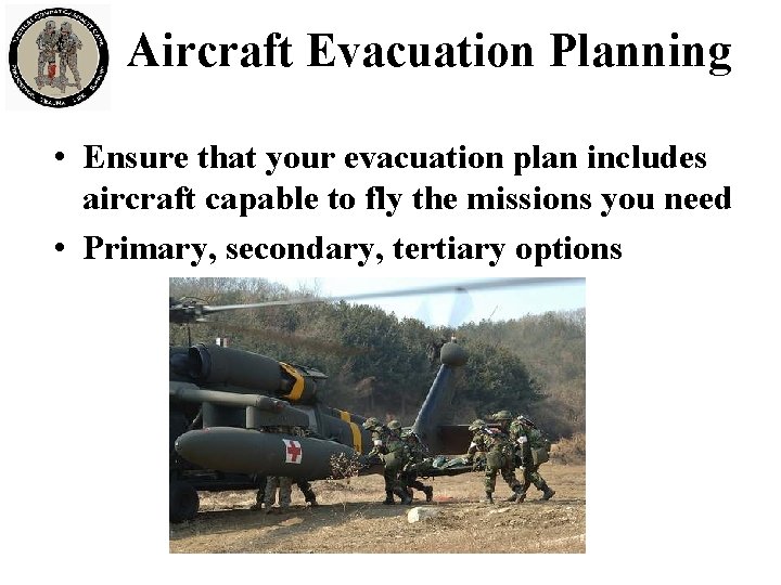 Aircraft Evacuation Planning • Ensure that your evacuation plan includes aircraft capable to fly