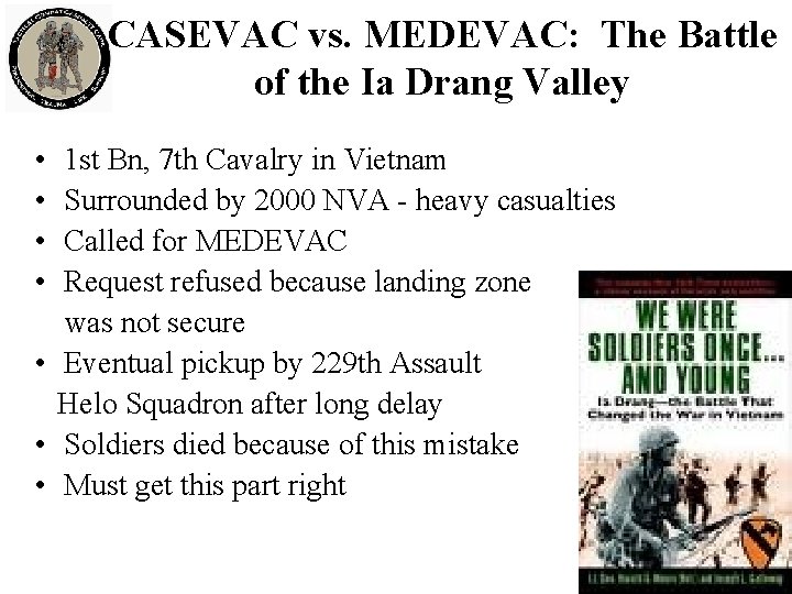 CASEVAC vs. MEDEVAC: The Battle of the Ia Drang Valley • • 1 st