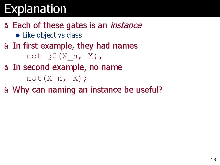 Explanation ã Each of these gates is an instance l Like object vs class