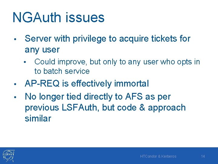 NGAuth issues • Server with privilege to acquire tickets for any user • Could