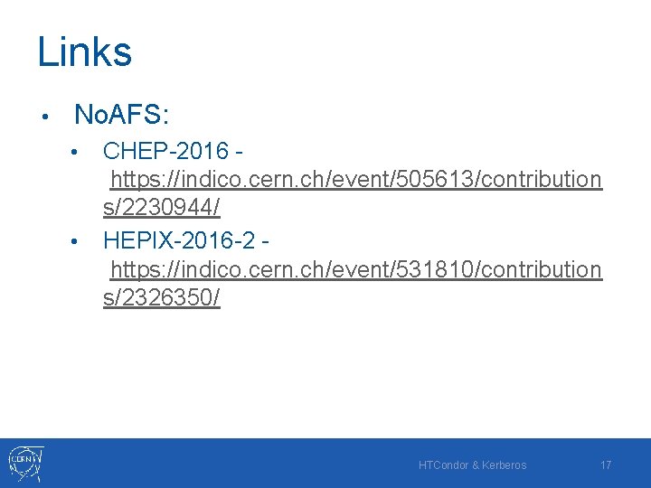 Links • No. AFS: • • CHEP-2016 https: //indico. cern. ch/event/505613/contribution s/2230944/ HEPIX-2016 -2