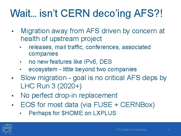 Wait… isn’t CERN deco’ing AFS? ! • Migration away from AFS driven by concern