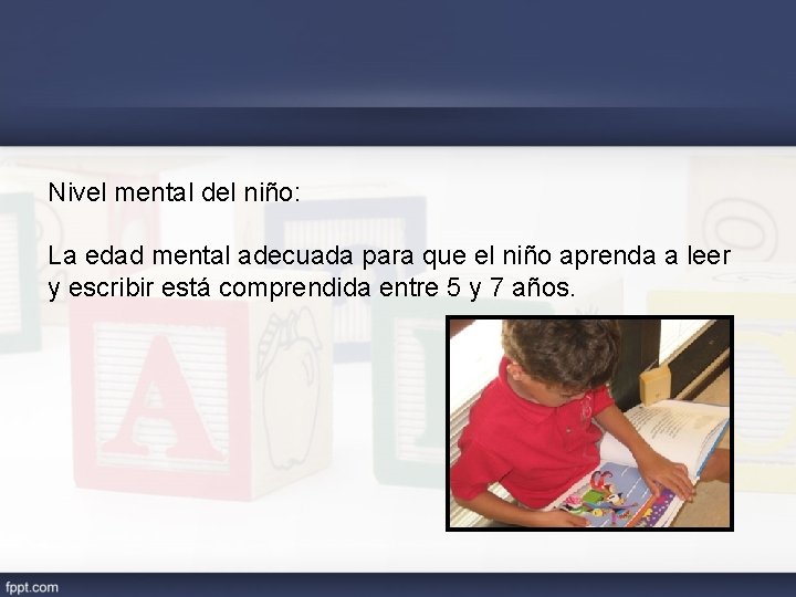 Nivel mental del niño: La edad mental adecuada para que el niño aprenda a