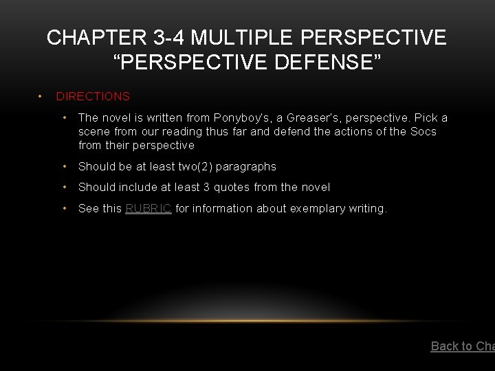 CHAPTER 3 -4 MULTIPLE PERSPECTIVE “PERSPECTIVE DEFENSE” • DIRECTIONS • The novel is written