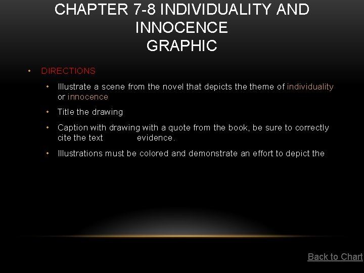CHAPTER 7 -8 INDIVIDUALITY AND INNOCENCE GRAPHIC • DIRECTIONS • Illustrate a scene from