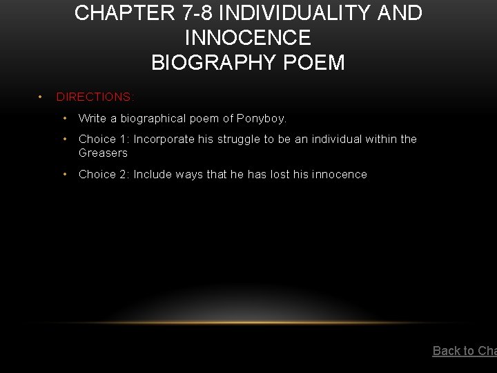 CHAPTER 7 -8 INDIVIDUALITY AND INNOCENCE BIOGRAPHY POEM • DIRECTIONS: • Write a biographical
