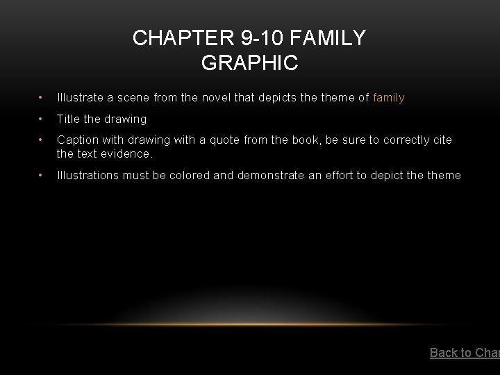 CHAPTER 9 -10 FAMILY GRAPHIC • Illustrate a scene from the novel that depicts