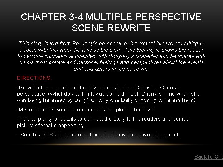 CHAPTER 3 -4 MULTIPLE PERSPECTIVE SCENE REWRITE This story is told from Ponyboy’s perspective.