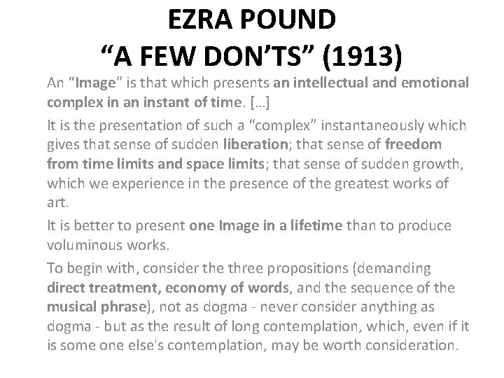 EZRA POUND “A FEW DON’TS” (1913) An “Image” is that which presents an intellectual