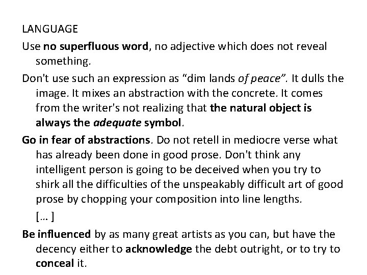 LANGUAGE Use no superfluous word, no adjective which does not reveal something. Don't use